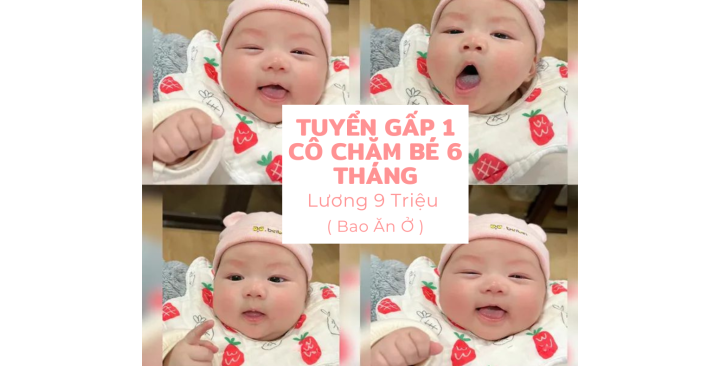 CHĂM BÉ 6 THÁNG LÀM VIỆC TẠI QUẬN 2 _TP.HCM